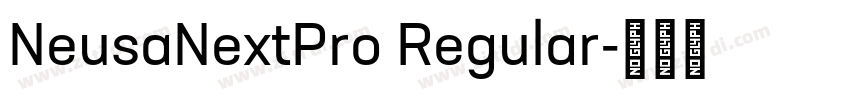 NeusaNextPro Regular字体转换 NeusaNextPro Regular字体转换